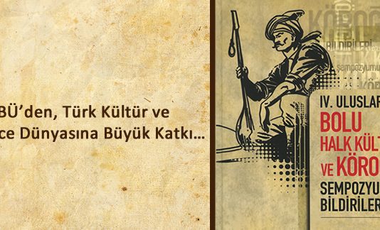 AİBÜ’den, Türk Kültür ve Düşünce Dünyasına Büyük Katkı…