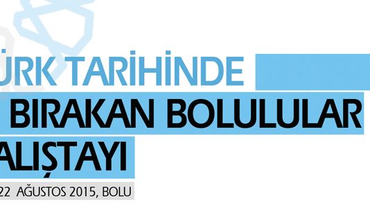 Türk Tarihinde İz Bırakan Bolulular Çalıştayı