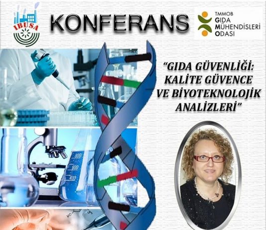 Konferans: Gıda Güvenliği; Kalite Güvence ve Biyoteknolojik Analizler