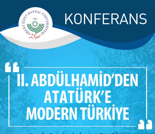 Konferans: II. Abdülhamid’den Atatürk’e Modern Türkiye