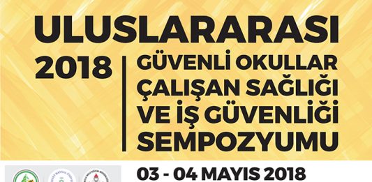 1.Uluslararası Güvenli Okullar Çalışan Sağlığı ve İş Güvenliği Sempozyumu