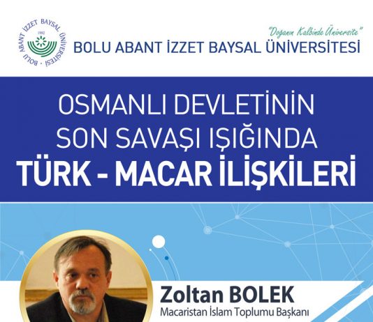 Osmanlı Devletinin Son Savaşı Işığında Türk-Macar İlişkileri / Konferans
