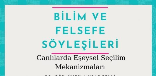 Bilim ve Felsefe Söyleşileri: “Canlılarda Eşeysel Seçilim Mekanizmaları”