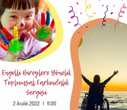 Engelli Bireylere Yönelik Toplumsal Farkındalık Sergisi