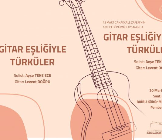 18 Mart Çanakkale Zaferi’nin 109. Yıldönümü Kapsamında “Gitar Eşliğinde Türküler”