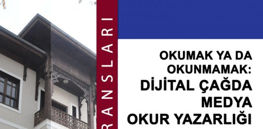 Bamer Konferansları / Okumak Ya Da Okumamak: Dijital Çağda Medya Okur Yazarlığı