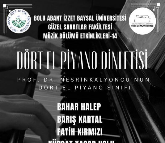 BAİBÜ Güzel Sanatlar Fakültesi Müzik Bölümü Etkinlikleri – 14 / Dört El Piyano Dinletisi
