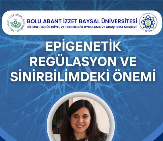 Konferans/ Epigenetik Regülasyon ve Sinirbilimdeki Önemi