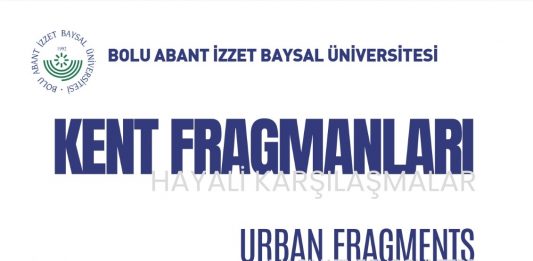 BAİBÜ Sergisi Duyurusu: Kent Fragmanları/ Urban Fragments