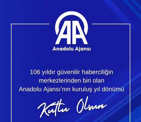 Anadolu Ajansı’nın 106. Kuruluş Yıl Dönümü Kutlu Olsun