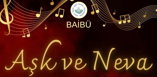 BAİBÜ Türk Sanat Müziği Konseri: “Aşk ve Neva”