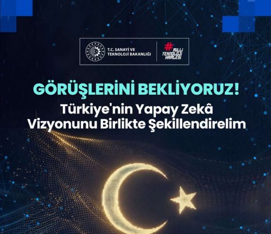 Türkiye’nin Yapay Zekâ Vizyonunu Birlikte Şekillendirelim