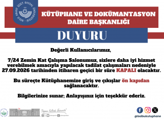 Kütüphane 7/24 Zemin Kat Çalışma Salonu Tadilat Nedeniyle Geçici Olarak Hizmete Kapatılmıştır