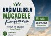 Bağımlılıkla Mücadele Konferansı: Özgür Bir Gelecek Senin Elinde