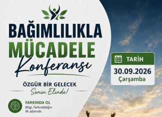 Bağımlılıkla Mücadele Konferansı: Özgür Bir Gelecek Senin Elinde