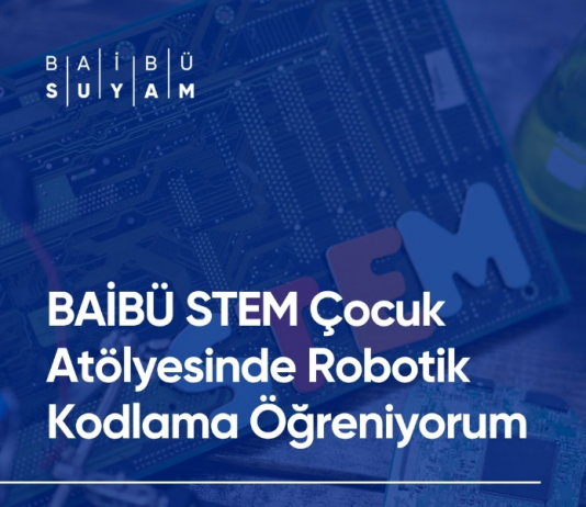 BAİBÜ SUYAM – BAİBÜ STEM Çocuk Atölyesinde Robotik Kodlama Öğreniyorum